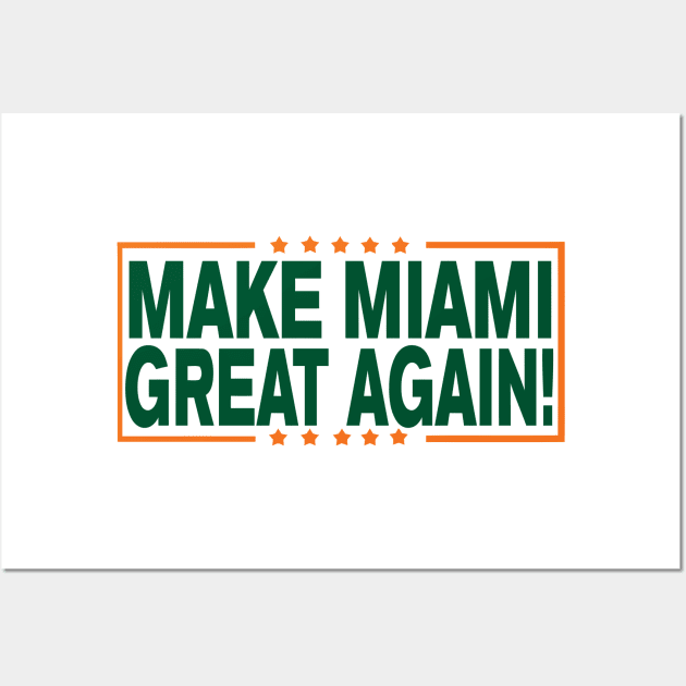 Make Miami GREAT Again!!! Wall Art by pralonhitam